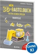 Cover-Bild zum Titel 'Mein 3D-Bastelbuch - Falten, kleben, spielen - Baustelle' von 'Norbert Pautner'