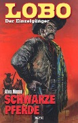Cover-Bild zum Titel 'Lobo - Der Einzelgänger 05: Schwarze Pferde' von 'Alex Mann'