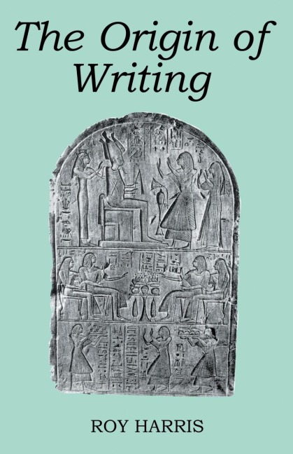 Origin of Writing - Roy Harris