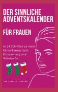 Cover-Bild zum Titel 'Der sinnliche Adventskalender für Frauen' von 'Carolin Liebmann'