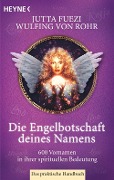 Cover-Bild zum Titel 'Die Engelbotschaft deines Namens' von 'Wulfing von Rohr, Jutta Fuezi'