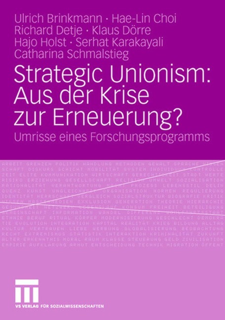 Strategic Unionism: Aus der Krise zur Erneuerung? - Ulrich Brinkmann, Klaus Dörre, Chatharina Schmalstieg, Hajo Holst, Richard Detje