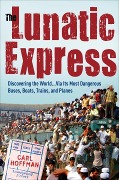 Cover-Bild zum Titel 'The Lunatic Express' von 'Carl Hoffman'