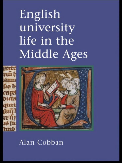 English University Life In The Middle Ages - Alan Cobban