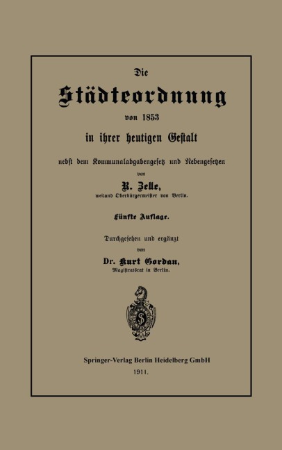 Die Städteordnung von 1853 in ihrer heutigen Gestalt nebst dem Kommunalabgabengesetz und Nebengesetzen - Kurt Gordan, Rob Zelle