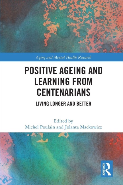 Positive Ageing and Learning from Centenarians - 