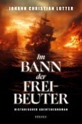 Cover-Bild zum Titel 'Im Bann der Freibeuter' von 'Johann Christian Lotter'