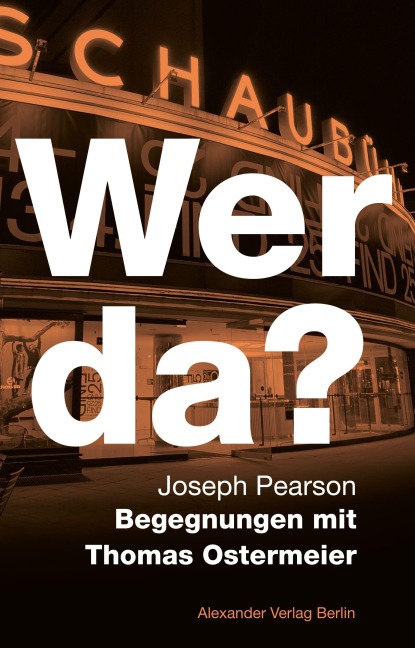 Wer da? Begegnungen mit Thomas Ostermeier - Joseph Pearson