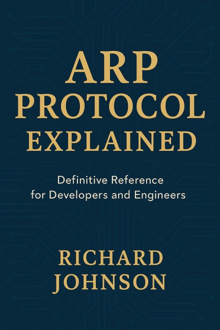 ARP Protocol Explained - Richard Johnson