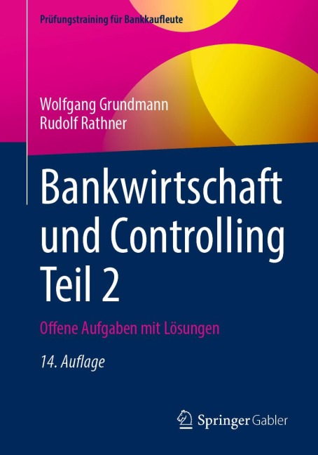 Bankwirtschaft und Controlling Teil 2 - Wolfgang Grundmann, Rudolf Rathner