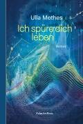 Cover-Bild zum Titel 'Ich spüre dich leben' von 'Ulla Mothes'