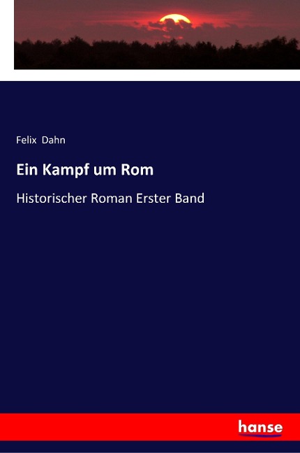 Ein Kampf um Rom - Felix Dahn