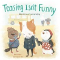 Teasing Isn't Funny - Melissa Higgins