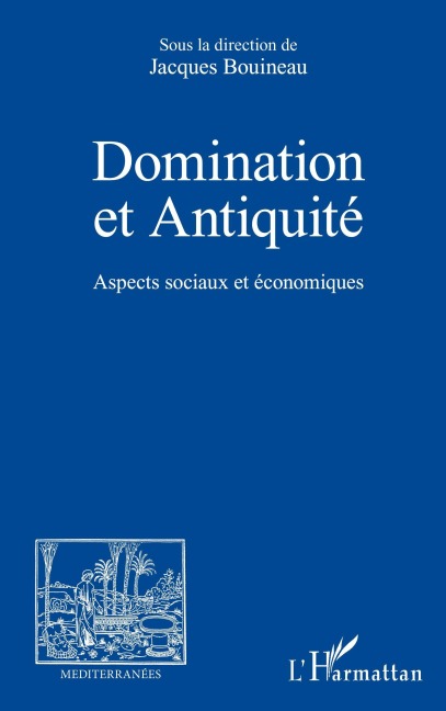 Domination et Antiquité - association Méditerranées Bouineau Jacques