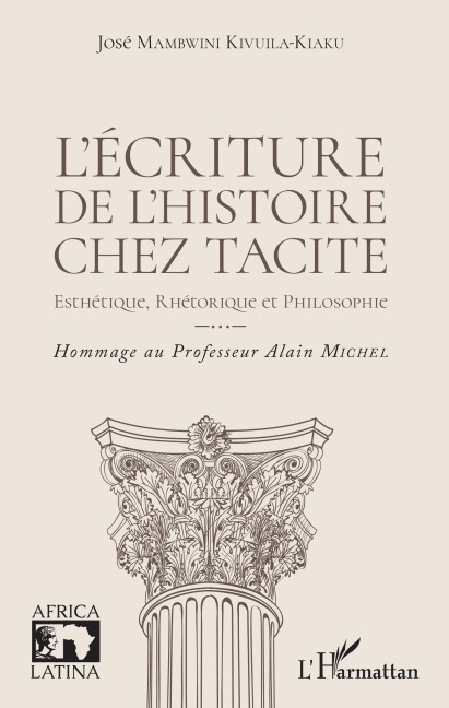 L'écriture de l'histoire chez Tacite - José Mambwini Kivuila-Kiaku