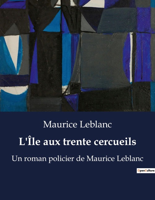 L'Île aux trente cercueils - Maurice Leblanc