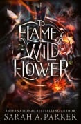 Cover-Bild zum Titel 'To Flame a Wild Flower' von 'Sarah A. Parker'