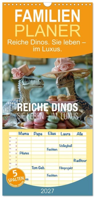 Familienplaner 2027 - Reiche Dinos. Sie leben - im Luxus. mit 5 Spalten (Wandkalender, 21 x 45 cm) CALVENDO - Petra Zarre