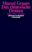 Cover-Bild zum Titel 'Das chinesische Denken - Inhalt. Form. Charakter' von 'Marcel Granet'