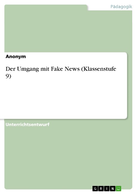 Der Umgang mit Fake News (Klassenstufe 9) - 