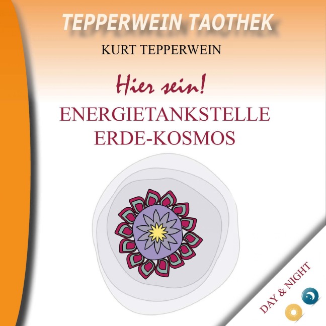 Tepperwein Taothek: Hier sein! Energietankstelle Kosmos-Erde (Day & Night) - 