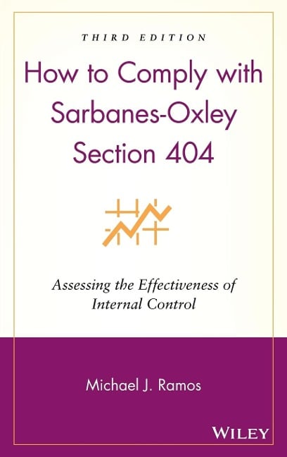 How to Comply with Sarbanes-Oxley Section 404 - Michael J Ramos