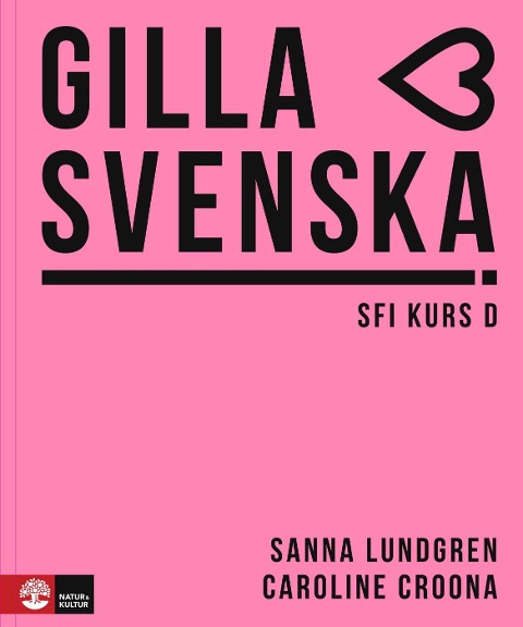 Gilla svenska kurs D (B2-C1). Kursbuch mit Online-Material - 