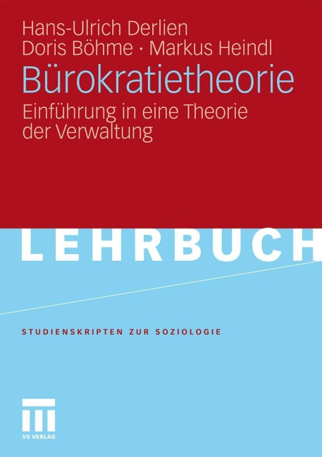 Bürokratietheorie - Hans-Ulrich Derlien, Doris Böhme, Markus Heindl