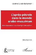 Cover-Bild zum Titel 'L'après-pétrole dans le monde arabo-musulman' von 'Ouhab-Alathamneh'