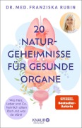 Cover-Bild zum Titel 'Die 20 Naturgeheimnisse für gesunde Organe' von 'Franziska Rubin'