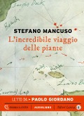 Cover-Bild zum Titel 'L' incredibile viaggio delle piante letto da Paolo Giordano. Audiolibro. CD Audio formato MP3' von 'Stefano Mancuso'