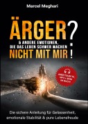 Cover-Bild zum Titel 'ÄRGER & andere Emotionen, die das Leben schwer machen? NICHT MIT MIR!' von 'Marcel Meghari'
