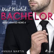 Cover-Bild zum Titel 'Most Wanted Bachelor (Most¿Wanted¿Reihe 4)' von 'Annika Martin'