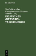 Cover-Bild zum Titel 'Deutsches Giesserei-Taschenbuch' von ''