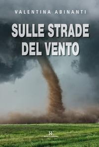 Sulle strade del vento - Valentina Abinanti