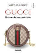 Cover-Bild zum Titel 'Gucci. Un impero del lusso made in Italy' von 'Marcello Albanesi'