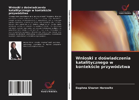 Wnioski z do¿wiadczenia katalitycznego w kontek¿cie przywództwa - Daphna Sharon Horowitz