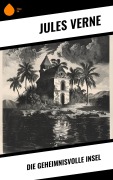 Cover-Bild zum Titel 'Die geheimnisvolle Insel' von 'Jules Verne'