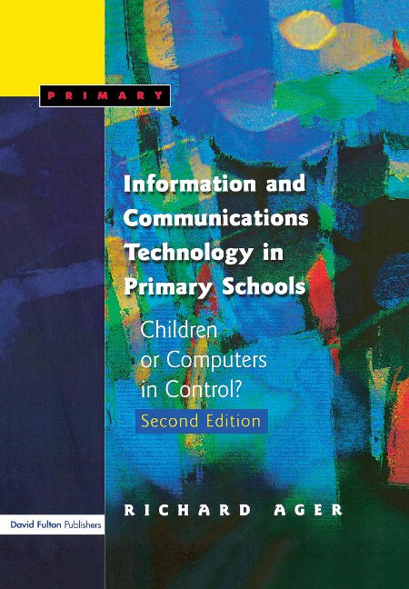 Information and Communications Technology in Primary Schools - Richard Ager