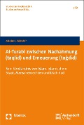 Cover-Bild zum Titel 'Al-Turabi zwischen Nachahmung (taqlid) und Erneuerung (tagdid)' von 'Alexius Chehadeh'