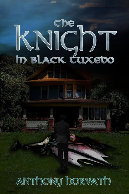 The Knight in Black Tuxedo - Anthony Horvath