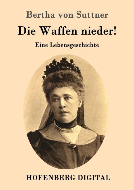 Die Waffen nieder! - Bertha von Suttner