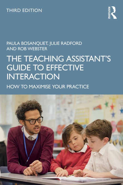The Teaching Assistant's Guide to Effective Interaction - Paula Bosanquet, Julie Radford, Rob Webster