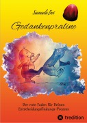 Cover-Bild zum Titel 'Gedankenpraline, Ratgeber, Arbeitsbuch, Persönlichkeitsentwicklung, Lebensfragen, Selbstcoaching, Selbstreflektion,' von 'Samuela Frei'