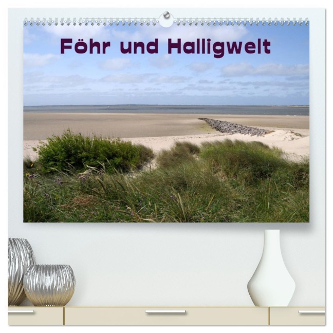 Föhr und Halligwelt 2026 (hochwertiger Premium Wandkalender 2026 DIN A2 quer), Kunstdruck in Hochglanz - Doris Jerneinzick
