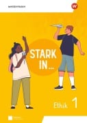 Cover-Bild zum Titel 'Stark in ... Ethik - Arbeitsheft 1 Lernstufe 5/6' von ''