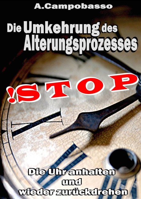 STOP - Die Umkehrung des Alterungsprozesses - Andreas Campobasso