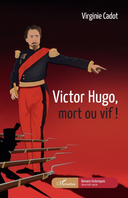 Victor Hugo, mort ou vif ! - Virginie Cadot