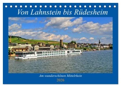 Von Lahnstein bis Rüdesheim - Am wunderschönen Mittelrhein (Tischkalender 2026 DIN A5 quer), CALVENDO Monatskalender - Arno Klatt