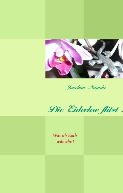 Die Eidechse flitzt ! - Joachim Neujahr